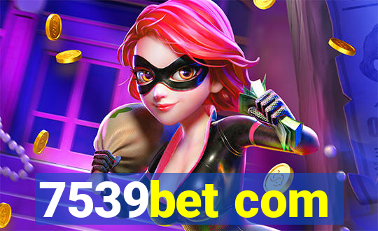 7539bet com